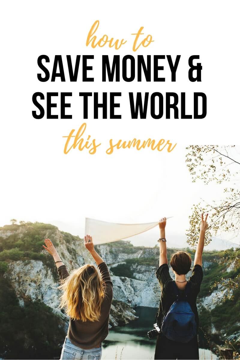 6 formas de ahorrar dinero y conocer el mundo este verano